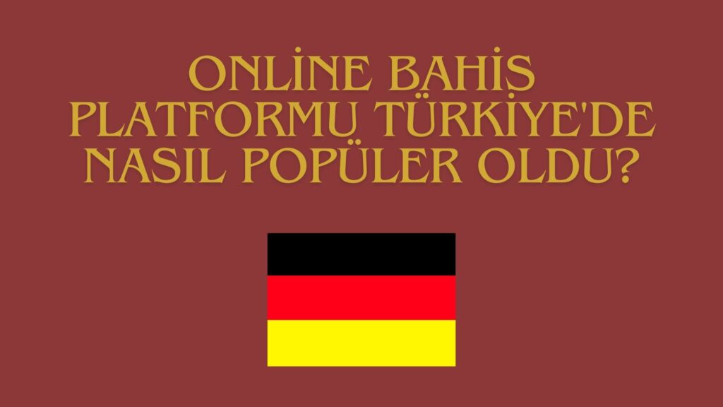 Online Bahis Platformu Türkiye'de Nasıl Popüler Oldu?